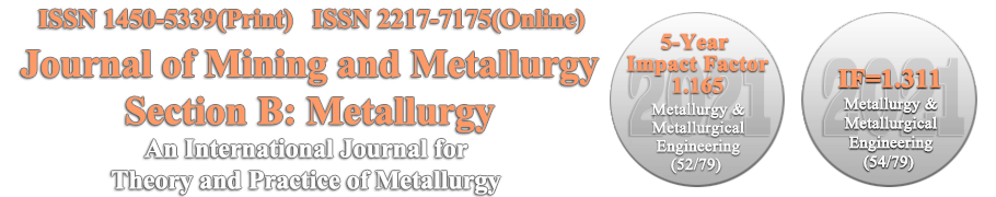 Journal of Mining and Metallurgy, Section B: Metallurgy