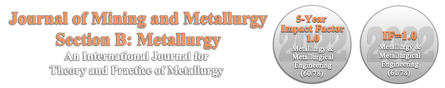 Journal of Mining and Metallurgy, Section B: Metallurgy